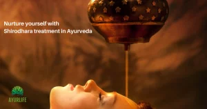 Read more about the article Nurture yourself with Shirodhara treatment in Ayurveda