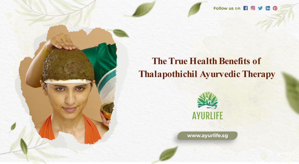 Traditional Thalapothichil ayurvedic therapy in Singapore | Ayurlife