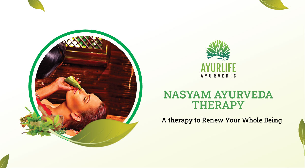 You are currently viewing Nasyam Ayurveda therapy: A therapy to Renew Your Whole Being