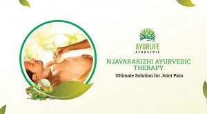 Read more about the article Njavarakizhi Ayurvedic Therapy : Ultimate Solution for Joint Pain