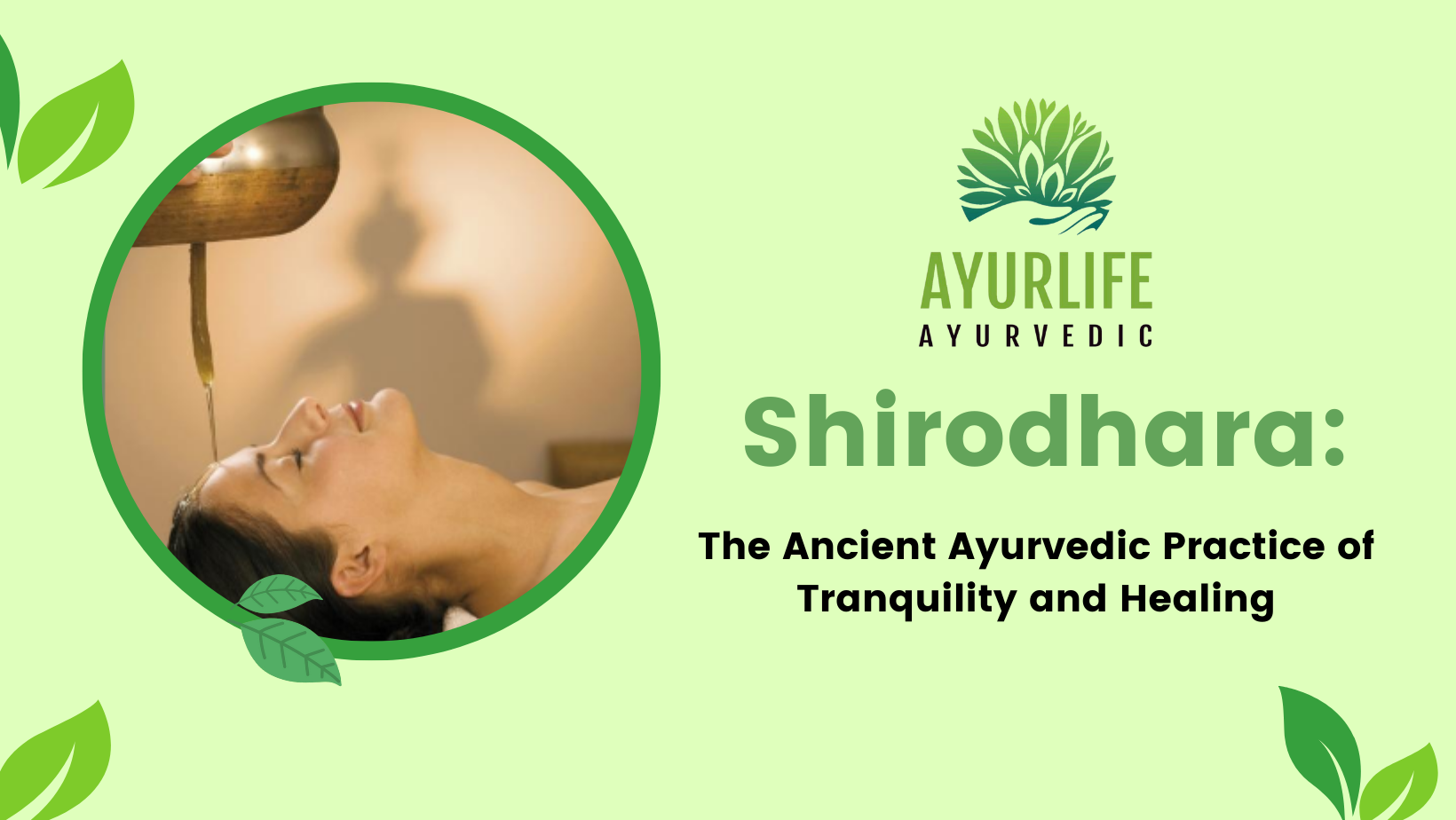 Read more about the article Shirodhara: The Ancient Ayurvedic Practice of Tranquility and Healing