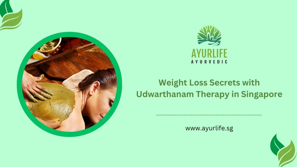 Udwarthanam Therapy In Singapore
