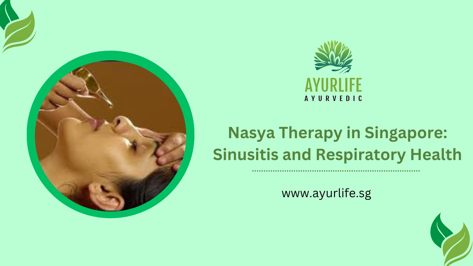 You are currently viewing Nasya Therapy in Singapore: Sinusitis and Respiratory Health