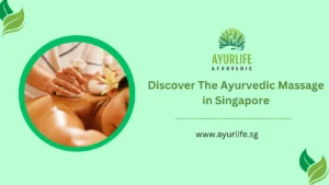 Read more about the article Discover The Ayurvedic Massage in Singapore