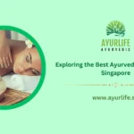 Ayurvedic Therapies in Singapore