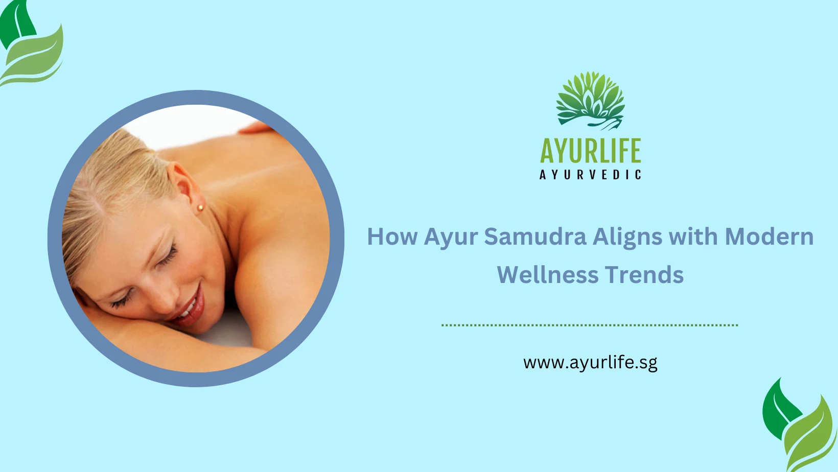 You are currently viewing How Ayur Samudra Aligns with Modern Wellness Trends