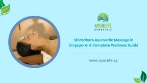 Read more about the article Shirodhara Ayurvedic Massage in Singapore: A Complete Wellness Guide