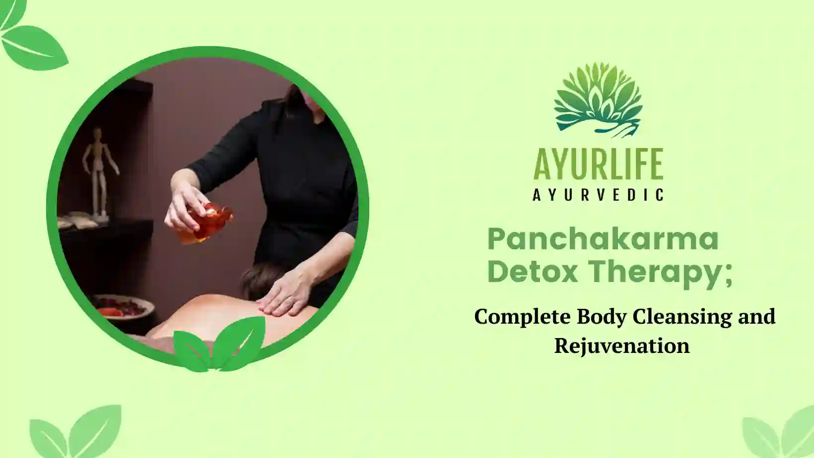Read more about the article Five Purification Actions – Panchakarma Detox Therapy;  Complete Body Cleansing and Rejuvenation