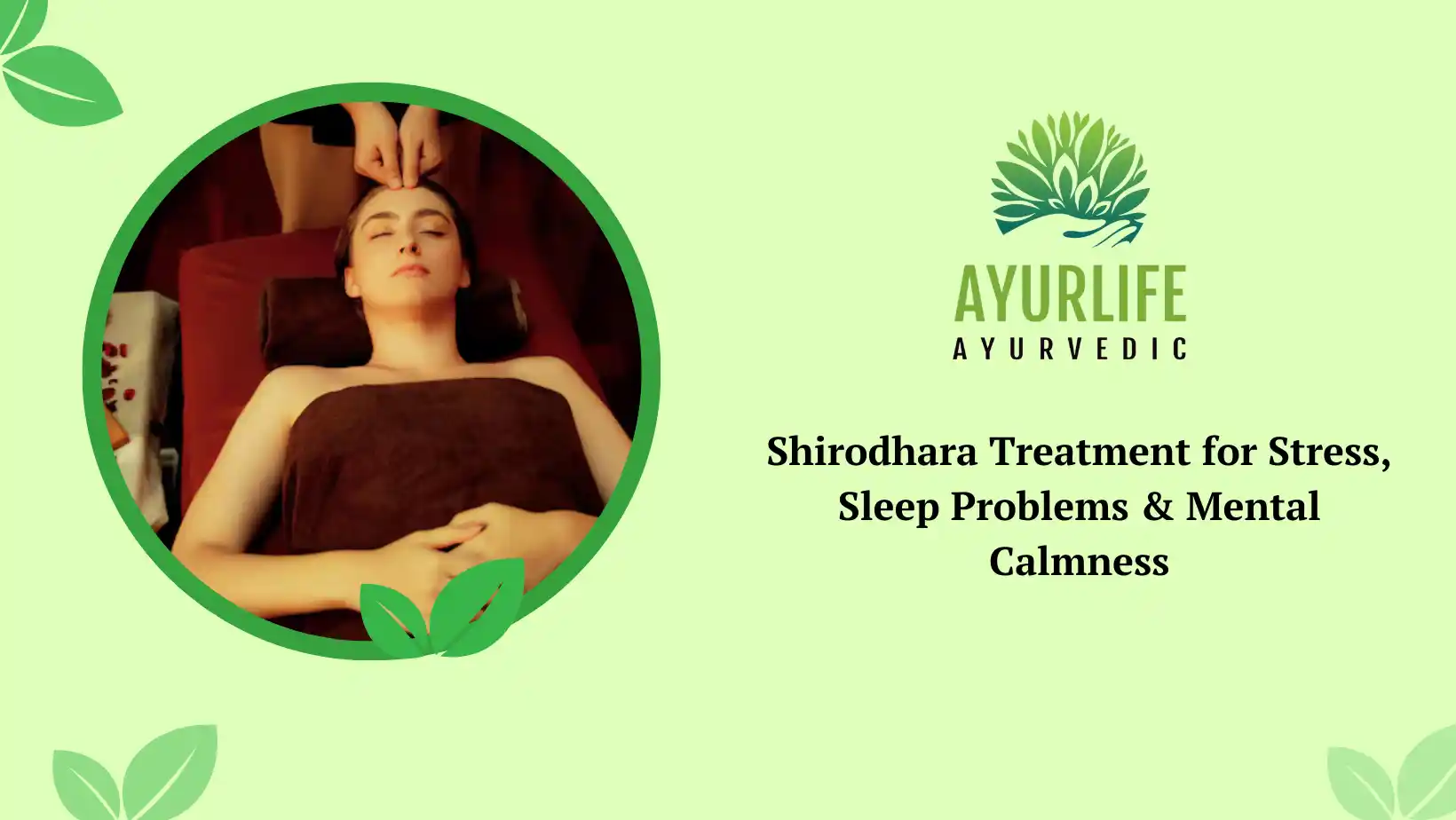 You are currently viewing Shirodhara Treatment for Stress, Sleep Problems & Mental Calmness